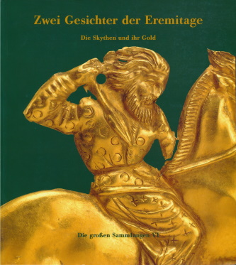 Zwei Gesichter der Eremitage. Band I. Die Skythen und ihr Gold. Bonn: 1997. (Die großen Sammlungen VI)