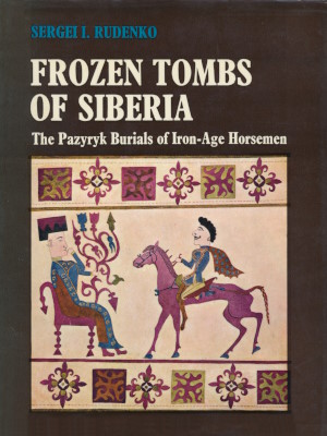 S.I. Rudenko. Frozen Tombs of Siberia. The Pazyryk Burials of Iron Age Horsemen. Transl. and with a preface by M.W. Thompson. Berkeley  Los Angeles: University of California Press. 1970.